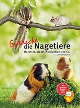 Entdecke die Nagetiere: Hamster, Meerschweinchen & Co. (Entdecke – Die Reihe mit der Eule: Kinder…