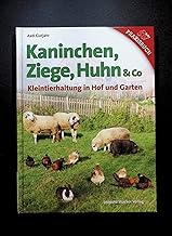 Kaninchen, Ziege, Huhn & Co: Kleintierhaltung in Hof und Garten