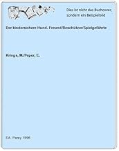 Der kindersichere Hund: Freund, Beschützer, Spielgefährte
