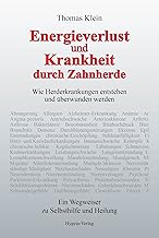 Energieverlust und Krankheit durch Zahnherde: Wie Herderkrankungen entstehen und überwunden werden