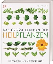 Das große Lexikon der Heilpflanzen: 550 Pflanzen und ihre Anwendungen