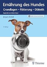 Ernährung des Hundes: Grundlagen – Fütterung – Diätetik Begründet von Helmut Meyer