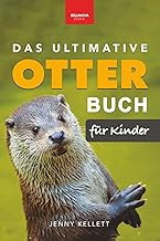 Das Ultimative Otter-Buch für Kinder: Über 100 spannende Otter-Fotos, Fakten, Quiz & mehr (Tier…